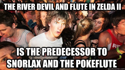 The River Devil and Flute in Zelda II is the predecessor to Snorlax and the PokeFlute  Sudden Clarity Clarence