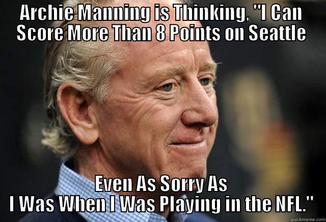 What Archie Manning is Thinking Right Now - ARCHIE MANNING IS THINKING, 