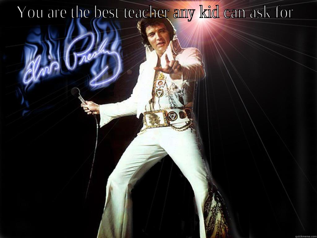 YOU ARE THE BEST TEACHER ANY KID CAN ASK FOR   Misc