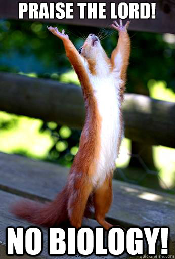 Praise the Lord! No Biology! - Praise the Lord! No Biology!  Boondock Squirrel