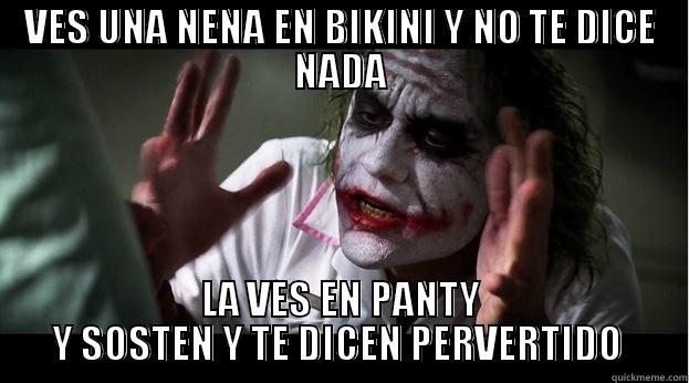 VES UNA NENA EN BIKINI Y NO TE DICE NADA LA VES EN PANTY Y SOSTEN Y TE DICEN PERVERTIDO  Joker Mind Loss