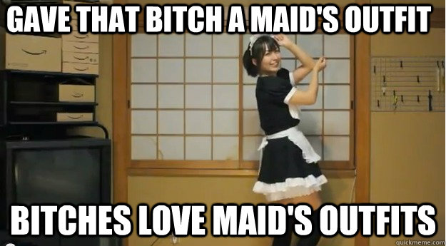 Gave that bitch a maid's outfit bitches love maid's outfits - Gave that bitch a maid's outfit bitches love maid's outfits  Bachata with Me Asian French Maid