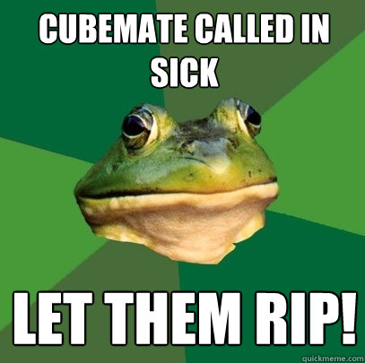 Cubemate called in sick let them rip!  Foul Bachelor Frog