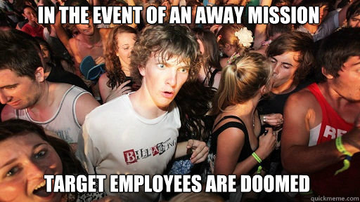 In the event of an away mission Target employees are doomed  Sudden Clarity Clarence