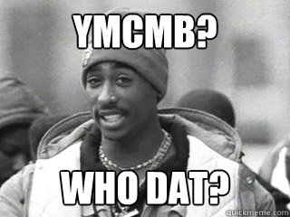 ymcmb? who dat?  