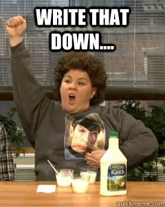 Write that down....  - Write that down....   Melissa McCarthy snl ranch