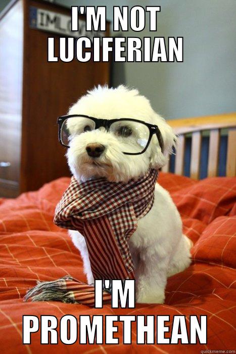 I'M NOT LUCIFERIAN I'M PROMETHEAN Hipster Dog