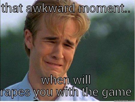 THAT AWKWARD MOMENT..  WHEN WILL RAPES YOU WITH THE GAME 1990s Problems