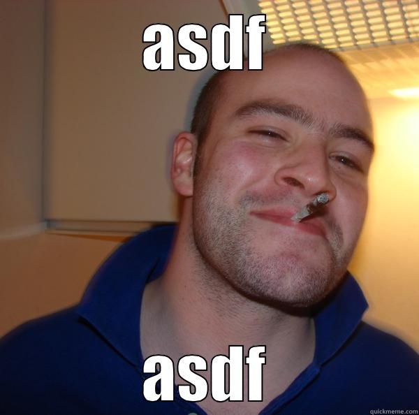 ASDF ASDF Good Guy Greg 