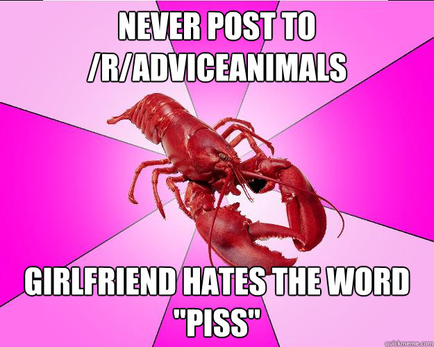 Never post to /r/adviceanimals girlfriend hates the word 