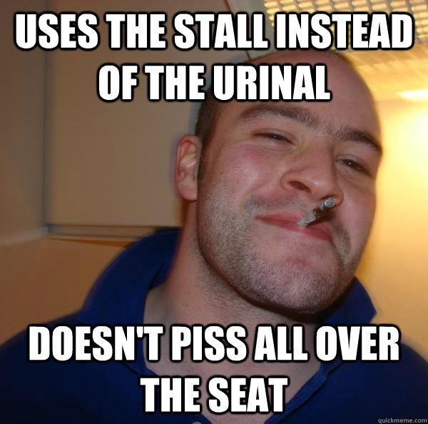 Uses the stall instead of the urinal  Doesn't piss all over the seat - Uses the stall instead of the urinal  Doesn't piss all over the seat  Misc