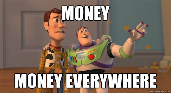 money money everywhere  Toy Story Everywhere