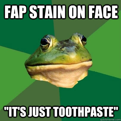 Fap stain on face 