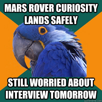 Mars rover curiosity lands safely Still worried about interview tomorrow  Paranoid Parrot