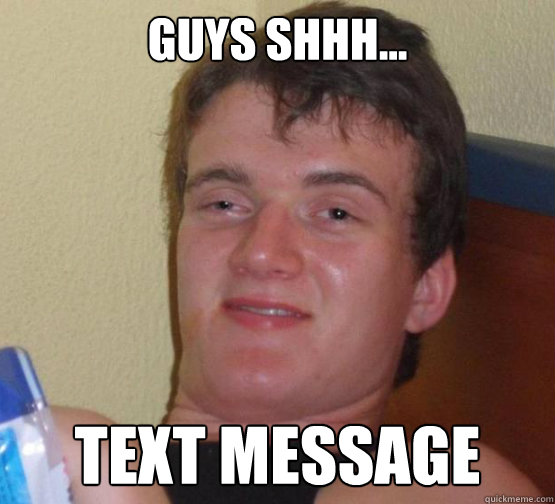 Guys shhh... text message  10 Guy ordering Pizza