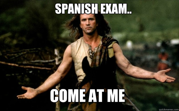 Spanish exam.. come at me  