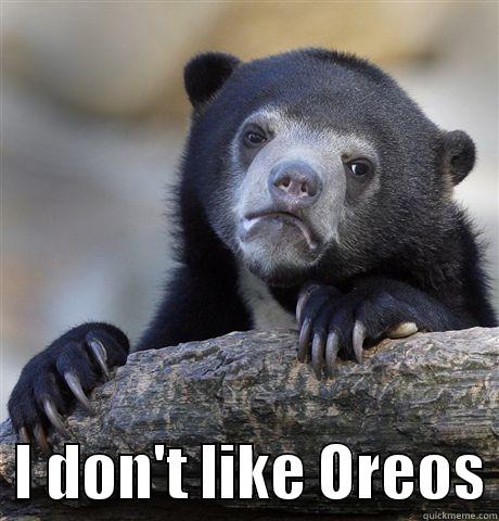   I DON'T LIKE OREOS Confession Bear