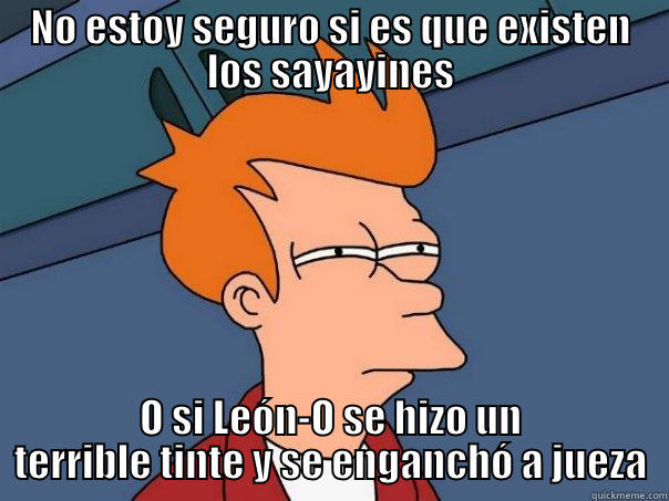 NO ESTOY SEGURO SI ES QUE EXISTEN LOS SAYAYINES O SI LEÓN-O SE HIZO UN TERRIBLE TINTE Y SE ENGANCHÓ A JUEZA Futurama Fry