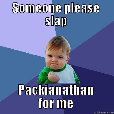 This guy Siva Kumar - SOMEONE PLEASE SLAP PACKIANATHAN FOR ME Success Kid