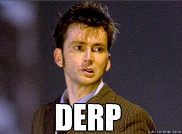 derp   Doctor Who Derp Face