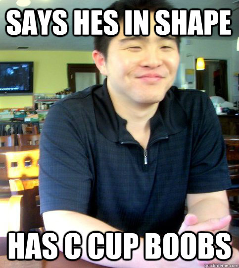 says hes in shape has c cup boobs - says hes in shape has c cup boobs  asian derrick