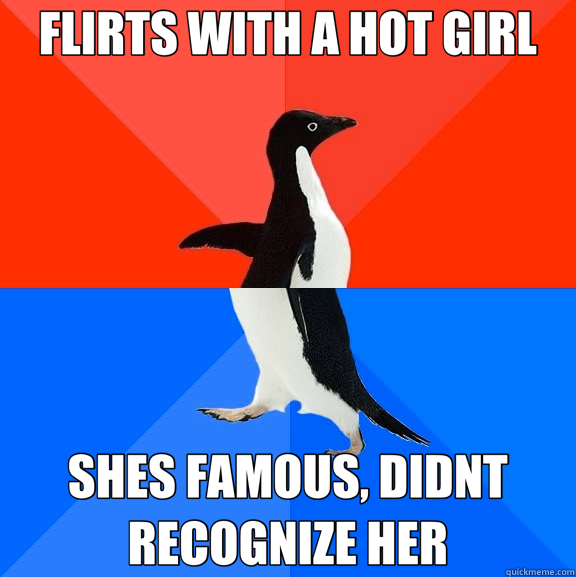 FLIRTS WITH A HOT GIRL SHES FAMOUS, DIDNT RECOGNIZE HER  Socially Awesome Awkward Penguin
