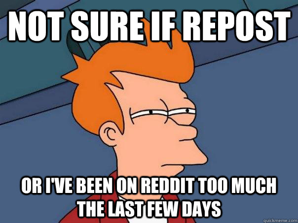 Not sure if repost Or I've been on reddit too much the last few days  Futurama Fry