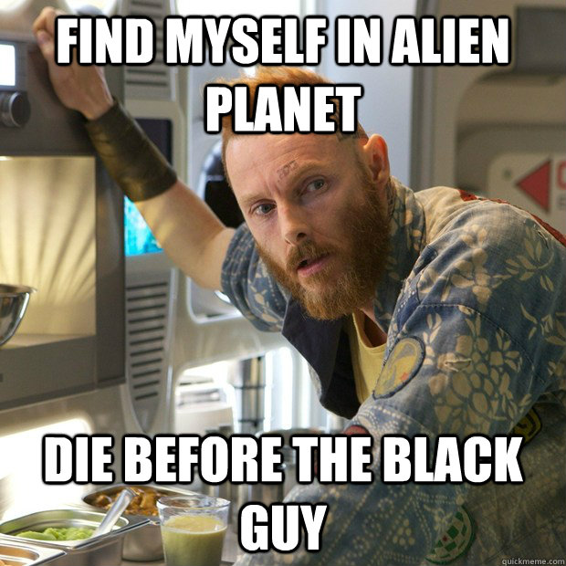 find myself in alien planet die before the black guy  