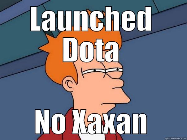 LAUNCHED DOTA NO XAXAN Futurama Fry