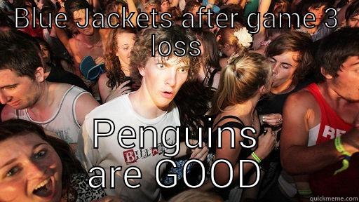 BLUE JACKETS AFTER GAME 3 LOSS PENGUINS ARE GOOD Sudden Clarity Clarence