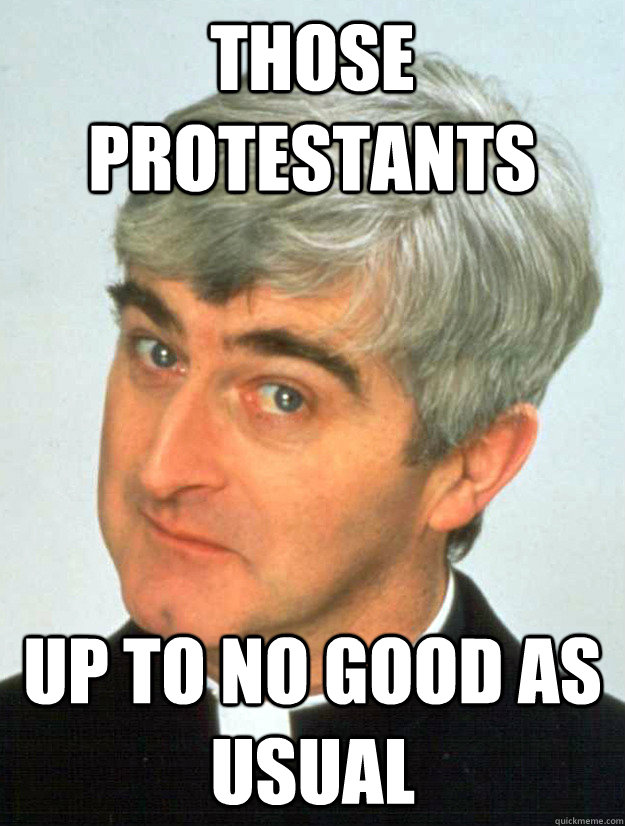 THOSE PROTESTANTS UP TO NO GOOD AS USUAL  