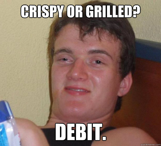 crispy or grilled? debit. - crispy or grilled? debit.  10 Guy ordering Pizza