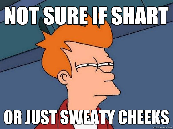 Not sure if shart or just sweaty cheeks  Futurama Fry