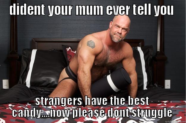 DIDENT YOUR MUM EVER TELL YOU STRANGERS HAVE THE BEST CANDY....NOW PLEASE DONT STRUGGLE Gorilla Man