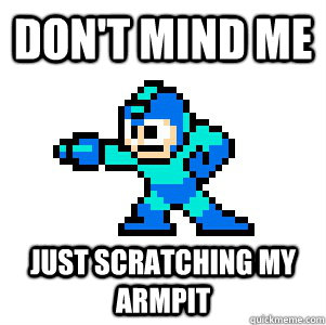 don't mind me just scratching my armpit - don't mind me just scratching my armpit  Misc