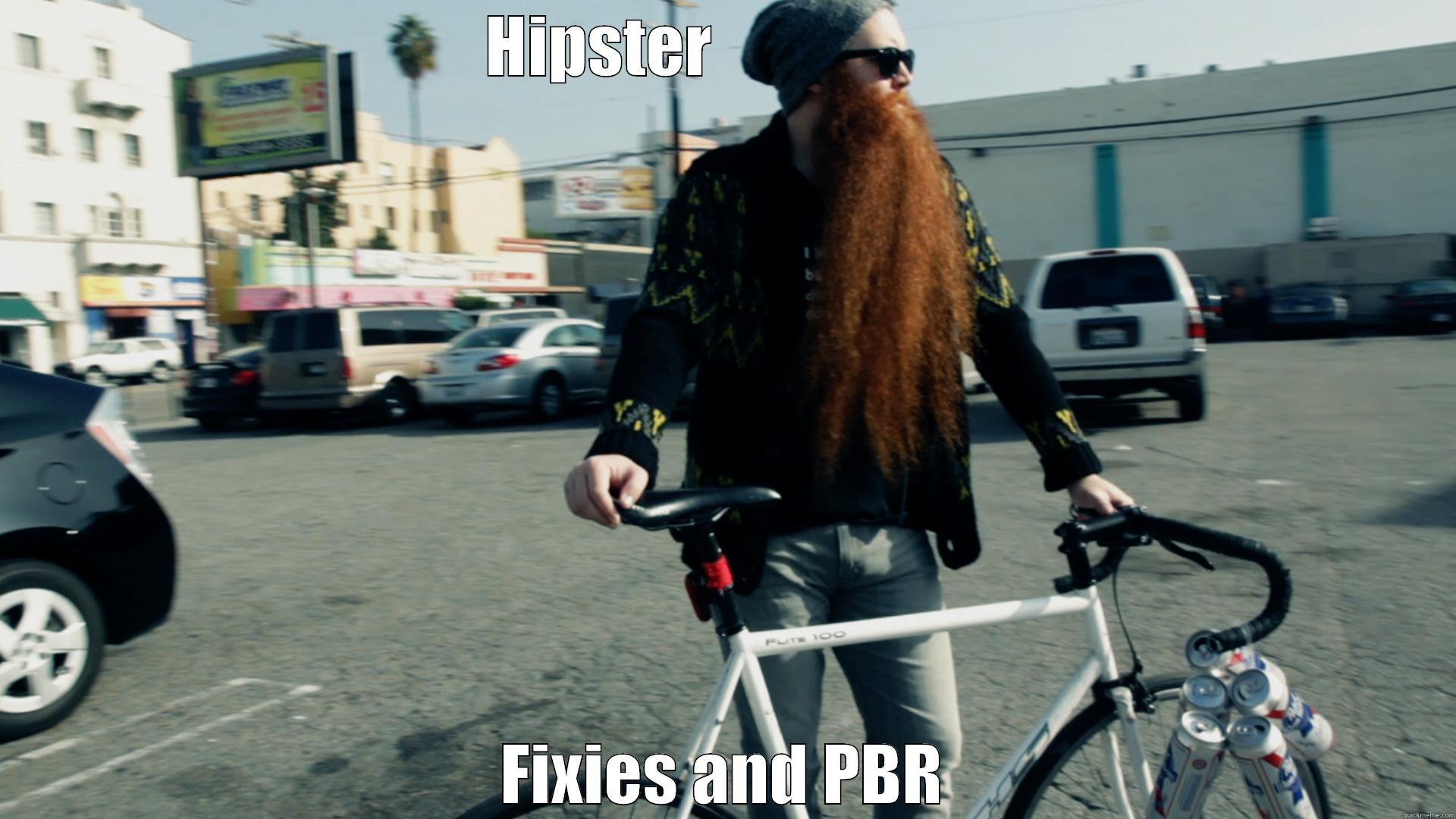Fixie Hipster - HIPSTER                   FIXIES AND PBR Misc