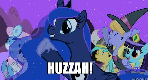 Huzzah!  - Huzzah!   Princess Luna Doubled