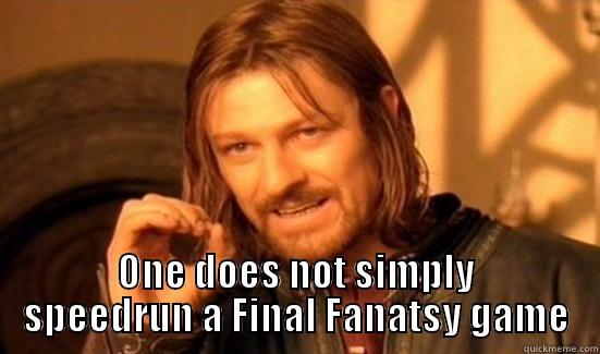  ONE DOES NOT SIMPLY SPEEDRUN A FINAL FANATSY GAME Boromir
