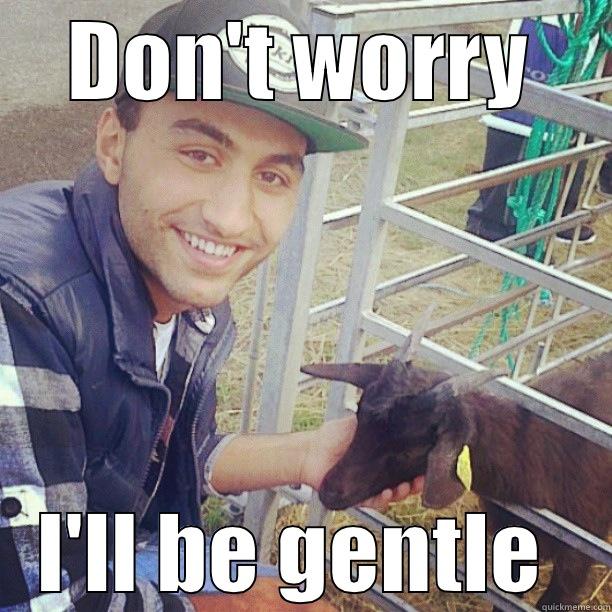 DON'T WORRY I'LL BE GENTLE  Misc