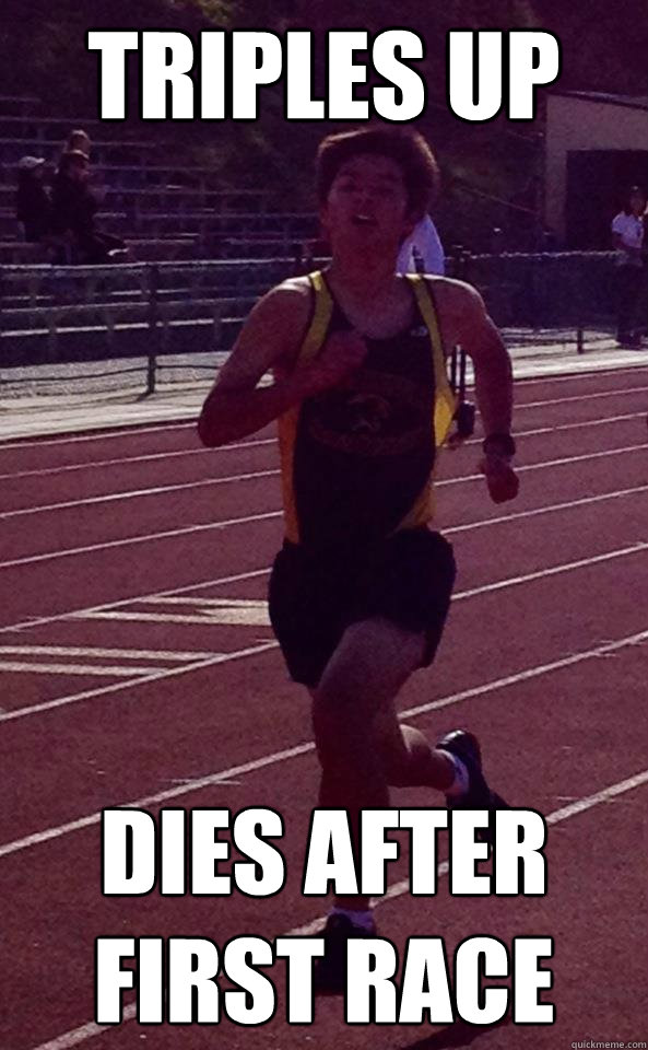 triples up dies after first race  Extremely Unphotogenic Guy