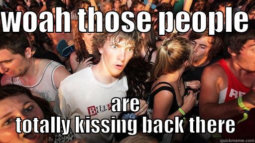 WOAH THOSE PEOPLE  ARE TOTALLY KISSING BACK THERE Sudden Clarity Clarence