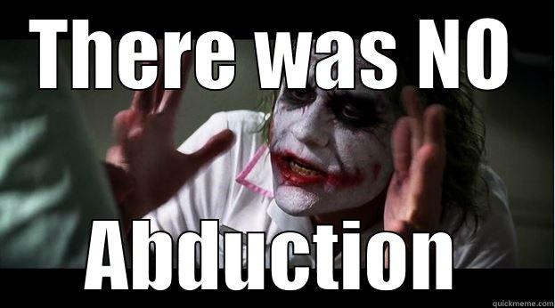 THERE WAS NO ABDUCTION Joker Mind Loss