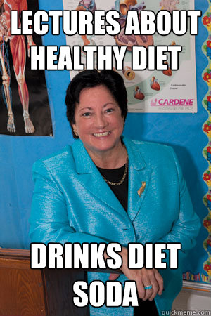 lectures about healthy diet DRINKS DIET SODA - lectures about healthy diet DRINKS DIET SODA  Oblivious Health Teacher