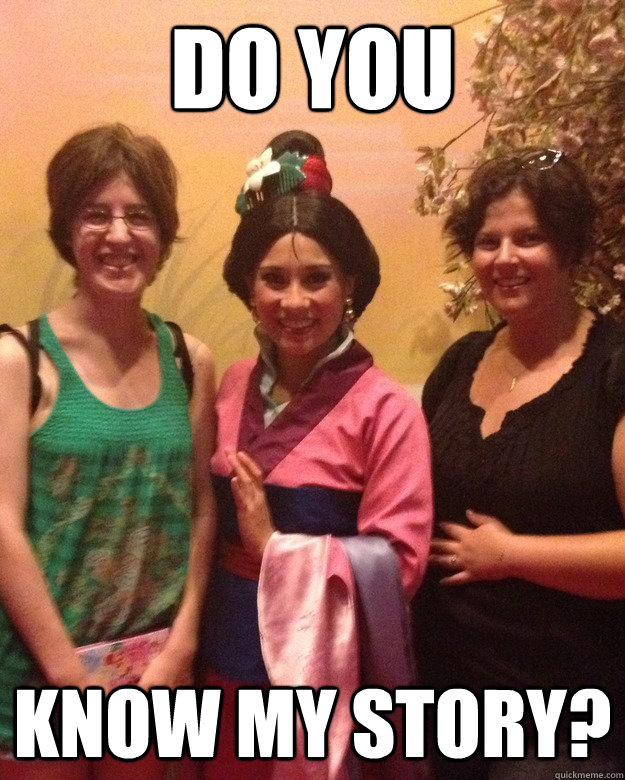 Do you Know my story?  Mulan