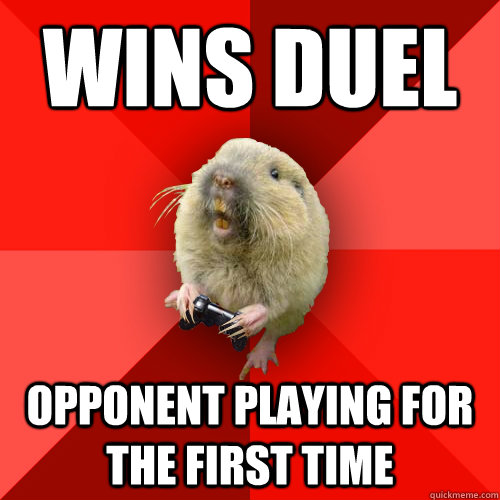 Wins duel Opponent playing for the first time - Wins duel Opponent playing for the first time  Gaming Gopher