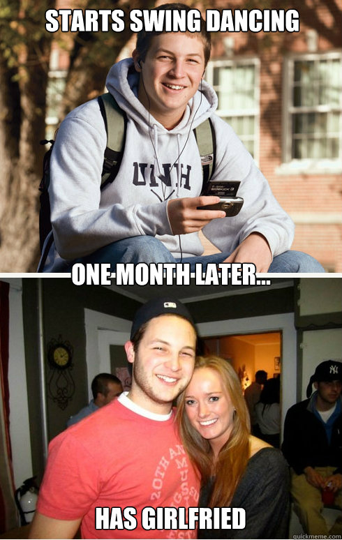 Starts swing dancing one month later... has girlfried  1 month later