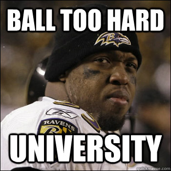 Ball TOO hard University - Ball TOO hard University  Terrell Suggs