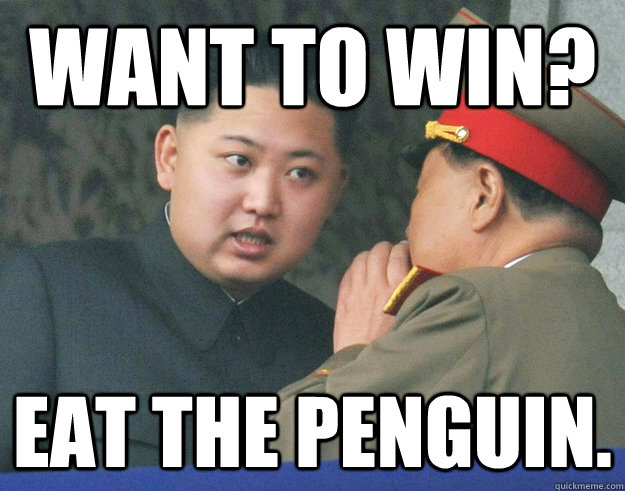 Want to win? Eat the penguin.  Hungry Kim Jong Un