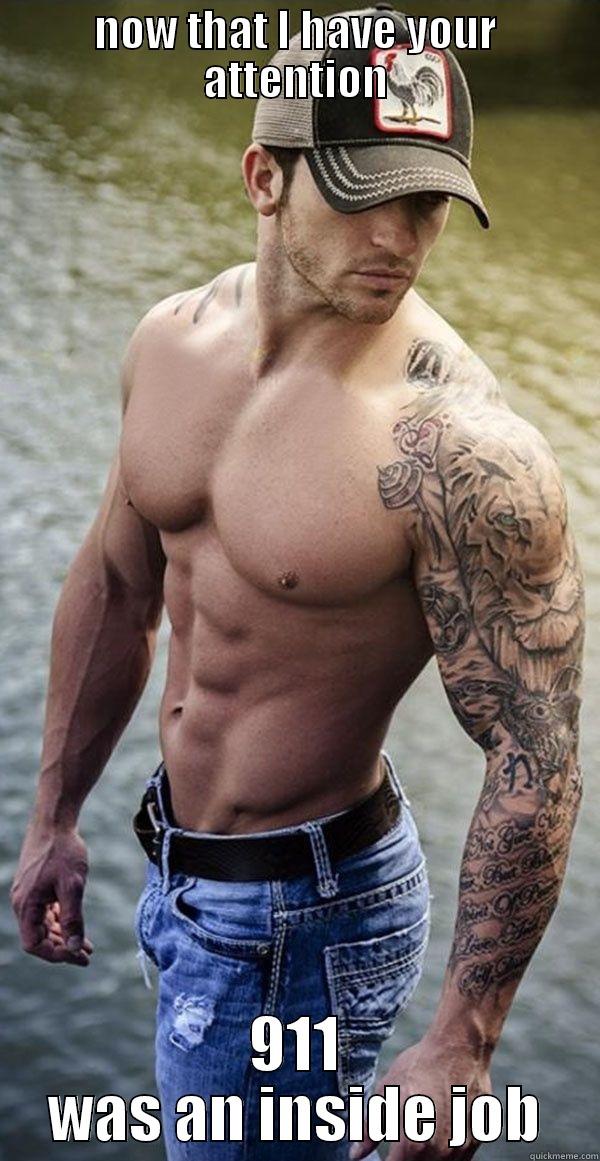 NOW THAT I HAVE YOUR ATTENTION 911 WAS AN INSIDE JOB Misc