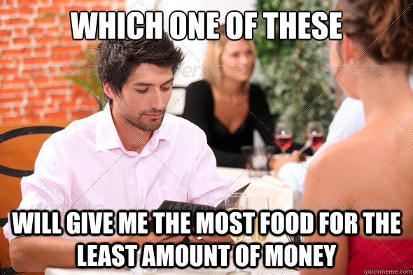 Which one of these will give me the most food for the least amount of money  How I order food